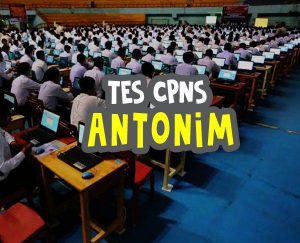 Soal Tes CPNS ‘Antonim’ (Try Out Tes CPNS)